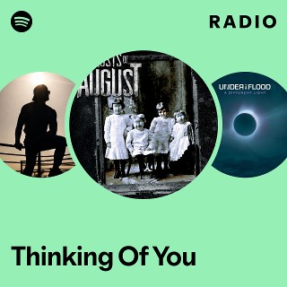 Thinking Of You Radio | Spotify Playlist