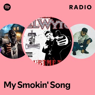 My Smokin' Song Radio | Spotify Playlist
