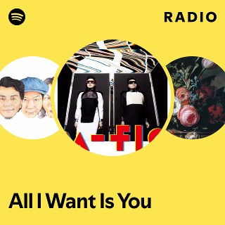 All I Want Is You Radio | Spotify Playlist
