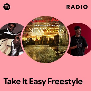 Take It Easy Freestyle Radio - playlist by Spotify | Spotify