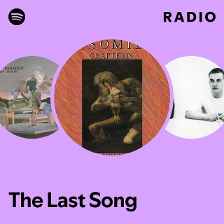 The Last Song Radio - playlist by Spotify | Spotify