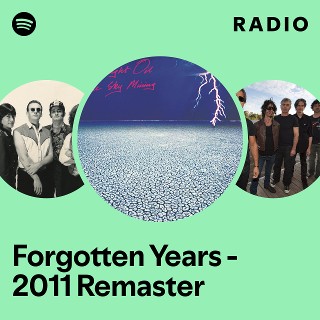 Forgotten Years - 2011 Remaster Radio - playlist by Spotify | Spotify