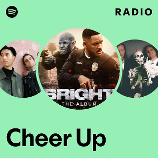 Cheer Up Radio | Spotify Playlist