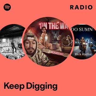 Keep Digging Radio | Spotify Playlist