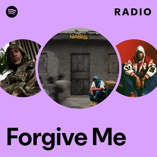 Forgive Me Radio - playlist by Spotify | Spotify