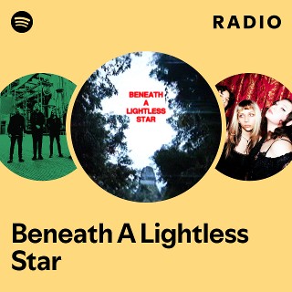 Beneath A Lightless Star Radio | Spotify Playlist