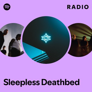 Sleepless Deathbed Radio | Spotify Playlist