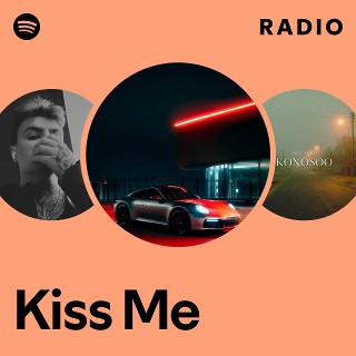 Kiss Me Radio | Spotify Playlist