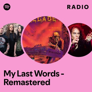 My Last Words - Remastered Radio | Spotify Playlist