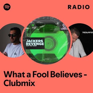 What a Fool Believes - Clubmix Radio | Spotify Playlist