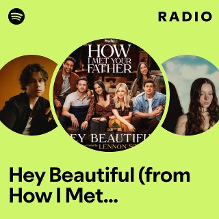 Hey Beautiful (from How I Met Your Father) Radio