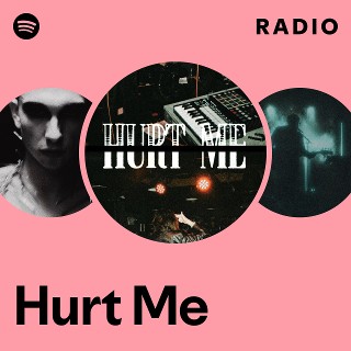 Hurt Me Radio | Spotify Playlist