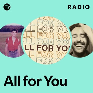 All for You Radio - playlist by Spotify | Spotify