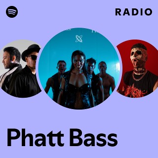 Phatt Bass Radio | Spotify Playlist
