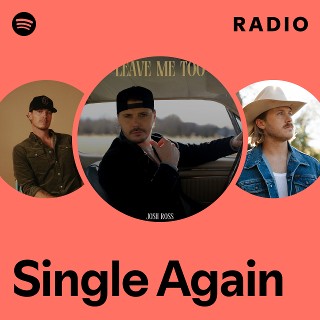 Single Again Radio Spotify Playlist