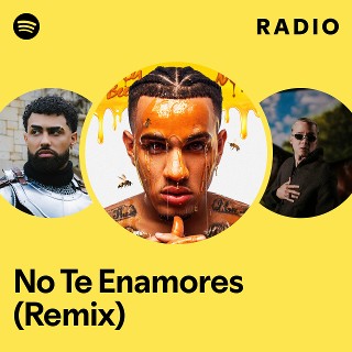 No Te Enamores - Remix Radio | Spotify Playlist