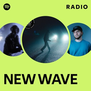 NEW WAVE Radio - playlist by Spotify | Spotify