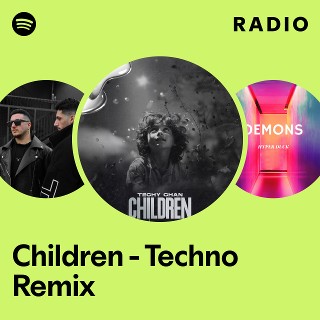 Children - Techno Remix Radio | Spotify Playlist