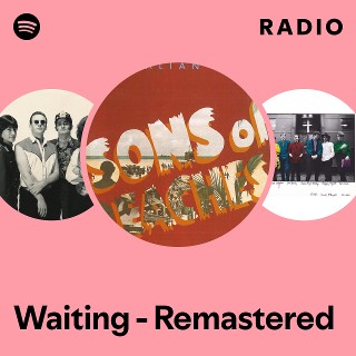 Waiting - Remastered Radio | Spotify Playlist
