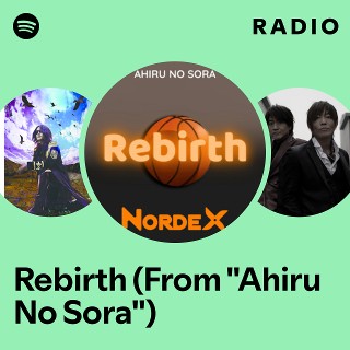 Rebirth (From "Ahiru No Sora") Radio