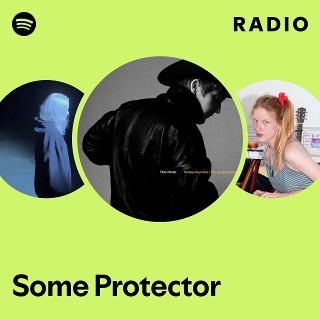 Some Protector Radio | Spotify Playlist