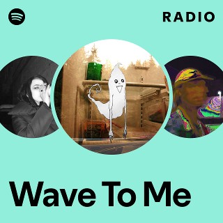 Wave To Me Radio - playlist by Spotify | Spotify