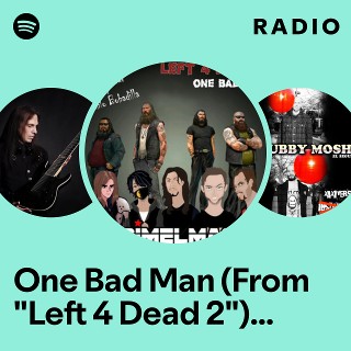 One Bad Man (From "Left 4 Dead 2") [feat. Pablo Bobadilla Rider & Alex Mar] Radio
