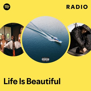 Life Is Beautiful Radio | Spotify Playlist