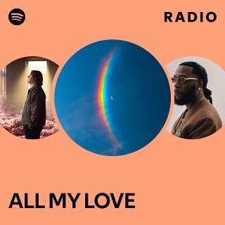 ALL MY LOVE Radio - playlist by Spotify | Spotify