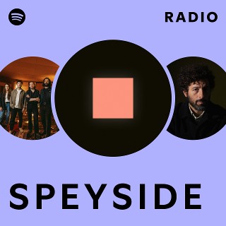 S P E Y S I D E Radio - playlist by Spotify | Spotify
