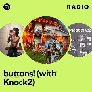 buttons! (with Knock2) Radio | Spotify Playlist