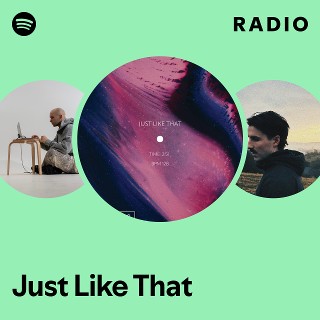 Just Like That Radio - playlist by Spotify | Spotify