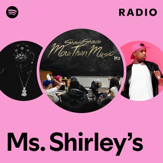 Ms. Shirley’s Radio Spotify Playlist