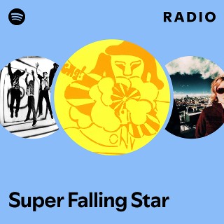 Super Falling Star Radio | Spotify Playlist