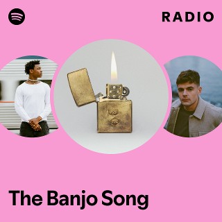 The Banjo Song Radio | Spotify Playlist