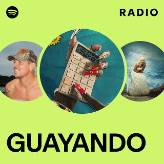GUAYANDO Radio | Spotify Playlist