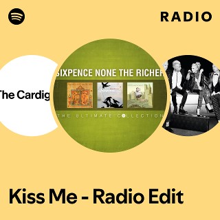 Kiss Me - Radio Edit Radio | Spotify Playlist