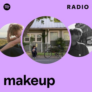 makeup Radio | Spotify Playlist