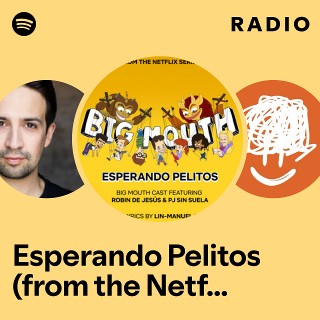 Esperando Pelitos (from the Netflix Series "Big Mouth") Radio
