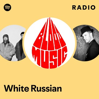 White Russian Radio | Spotify Playlist