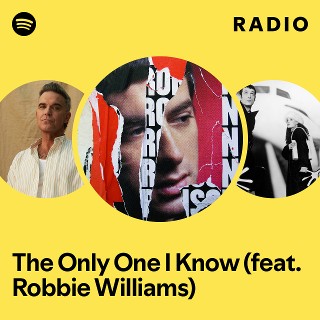 The Only One I Know (feat. Robbie Williams) Radio | Spotify Playlist