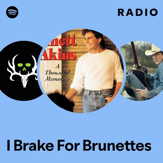 I Brake For Brunettes Radio