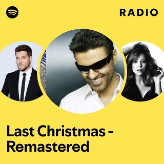 Last Christmas - Remastered Radio - playlist by Spotify | Spotify
