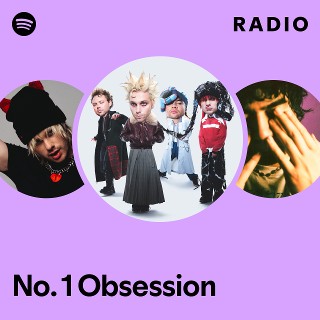 No. 1 Obsession Radio | Spotify Playlist