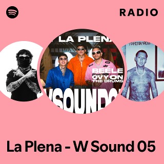 La Plena - W Sound 05 Radio | Spotify Playlist