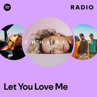Let You Love Me Radio - playlist by Spotify | Spotify