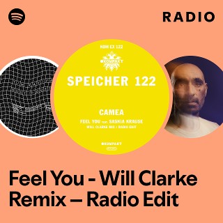 Feel You - Will Clarke Remix – Radio Edit Radio - playlist by Spotify ...