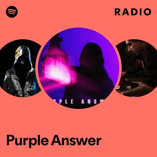 Purple Answer Radio | Spotify Playlist