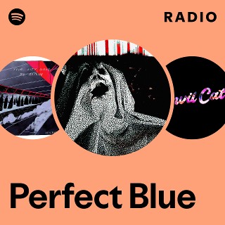 Perfect Blue Radio | Spotify Playlist