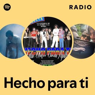Hecho para ti Radio | Spotify Playlist